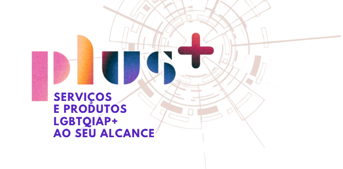PLUS+ — Serviços e produtos LGBTQIAP+ ao seu alcance